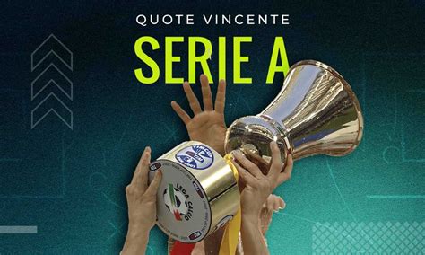 quote vincente scudetto serie a|Quote Vincente Italy Serie A .